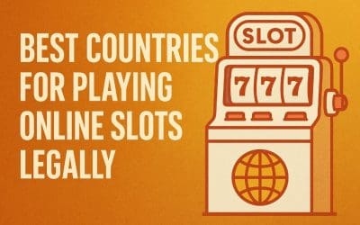 Best Countries for Playing Online Slots Legally